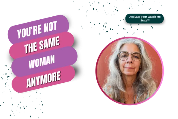 You’re Not the Same Woman Anymore (And That’s Not a Problem)