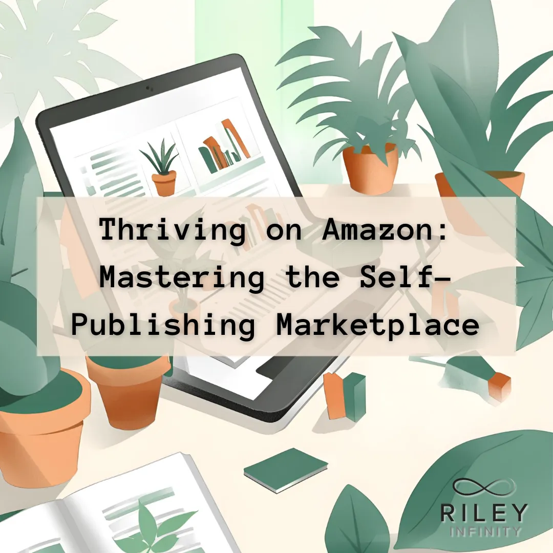 Thriving on Amazon: Mastering the Self-Publishing Marketplace