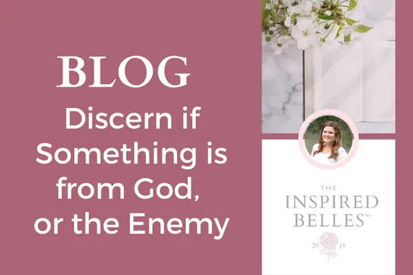 ​​How to Discern if Something is From God, or the Enemy Blog