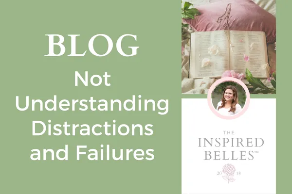 Not Understanding, Distractions, and Failures Blog