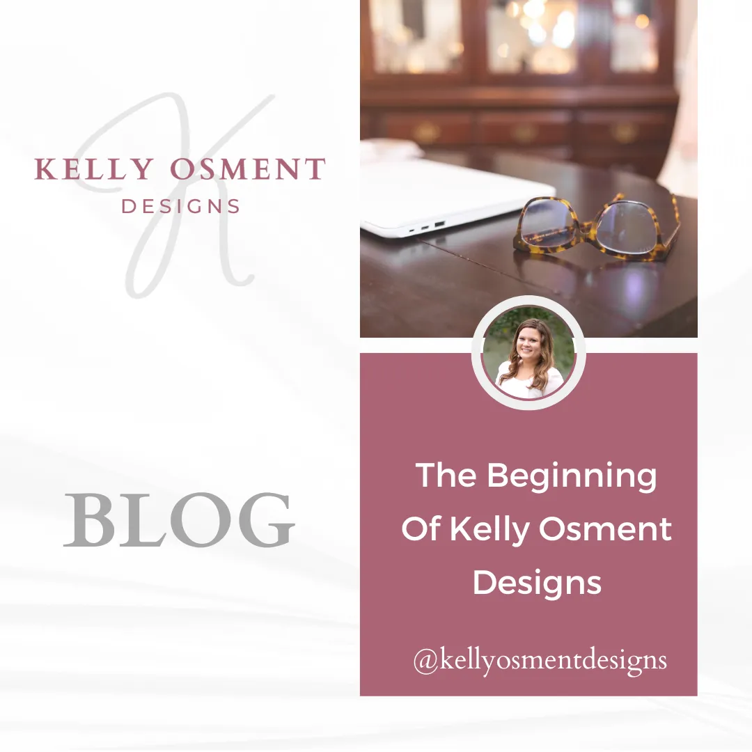 The Beginning of Kelly Osment Designs