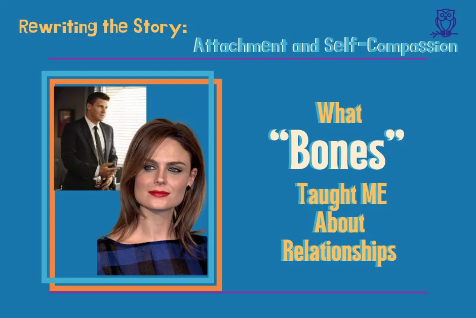 Rewriting the Story: Attachment and Self-Compassion