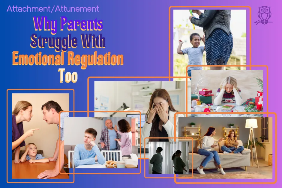 Why Parents Struggle with Emotional Regulaton too