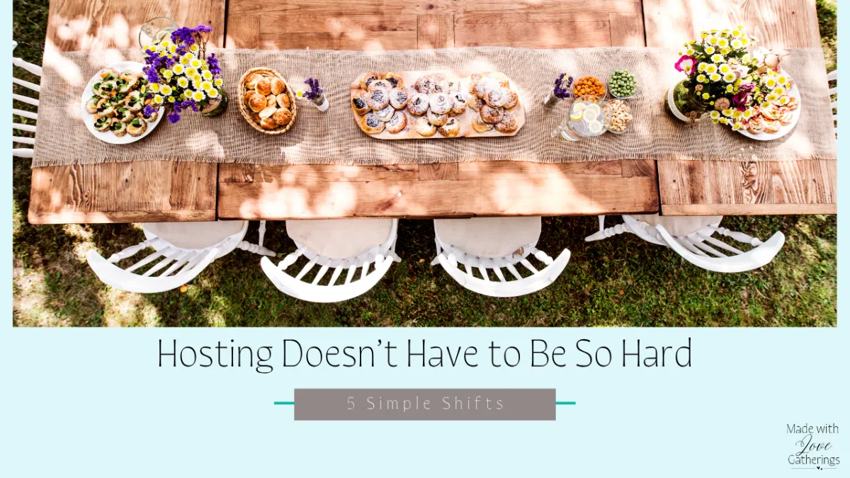 5 Ways to Take the Pressure Off Your Next Gathering