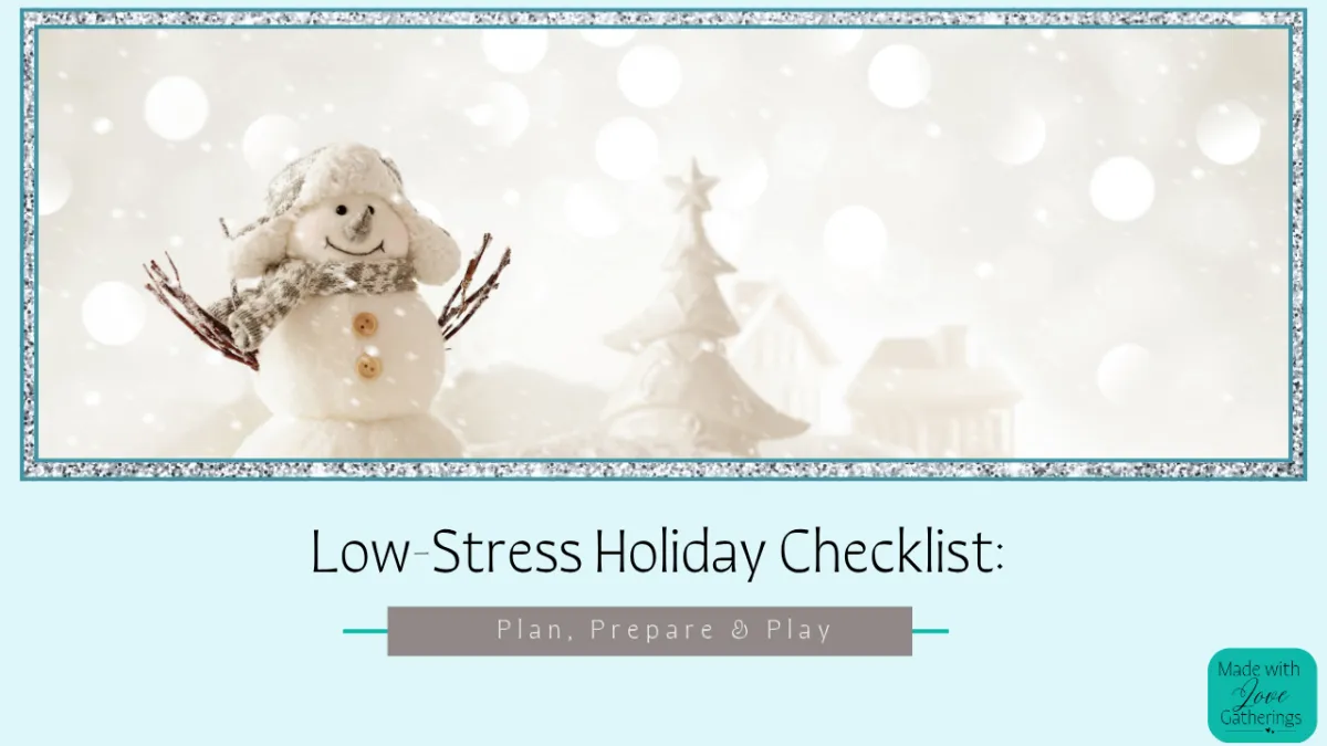 Low-Stress Holiday Checklist: Plan, Prepare & Play