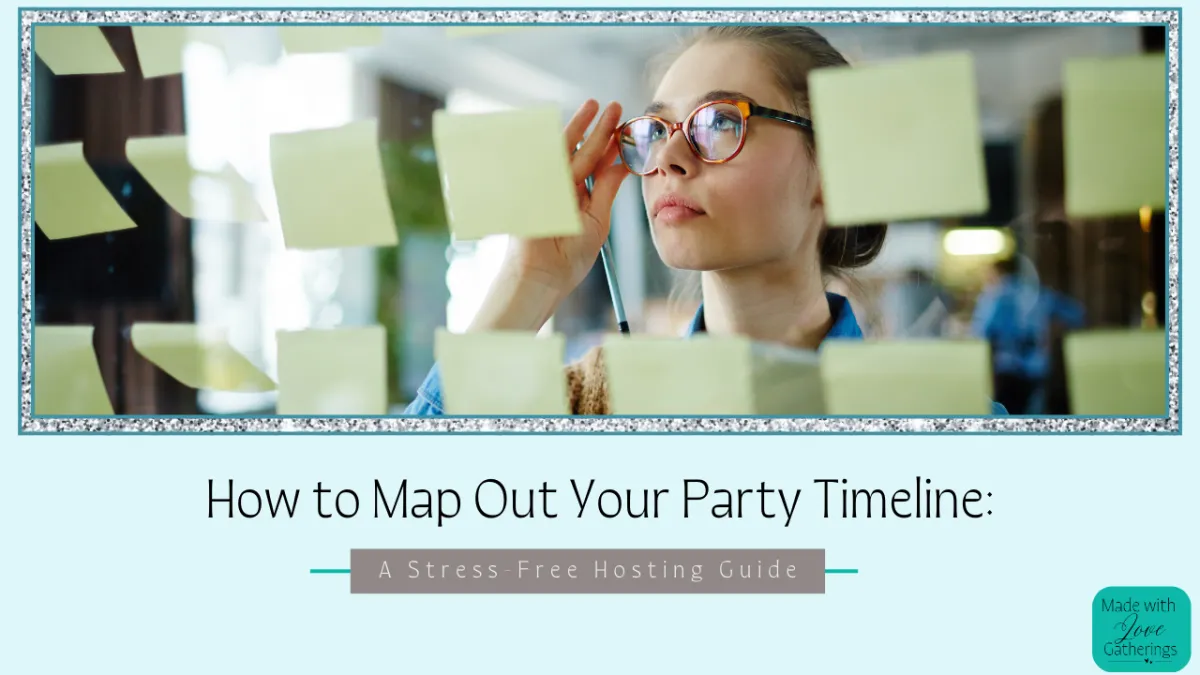 How to Map Out Your Party Timeline: A Stress-Free Hosting Guide