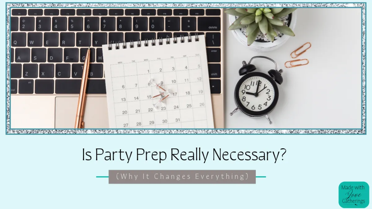 Is Party Prep Really Necessary? (Why It Changes Everything)