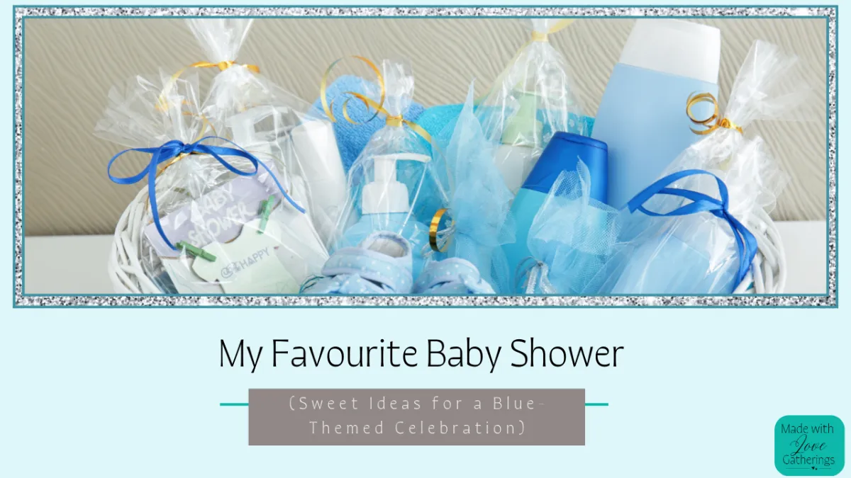 My Favourite Baby Shower (Sweet Ideas for a Blue-Themed Celebration)
