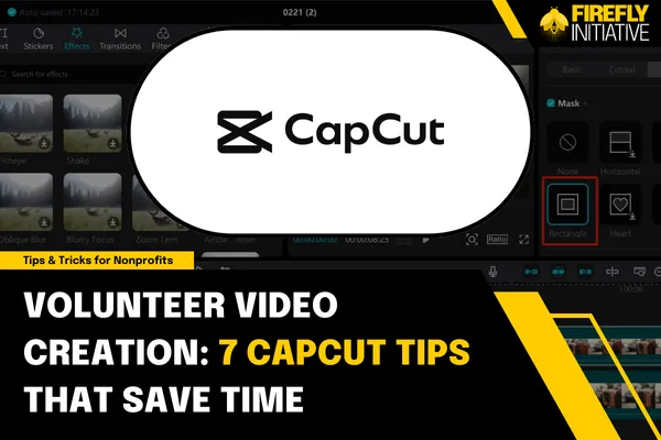 Reskilling Volunteers with CapCut: 7 Video Tips You Need to Know