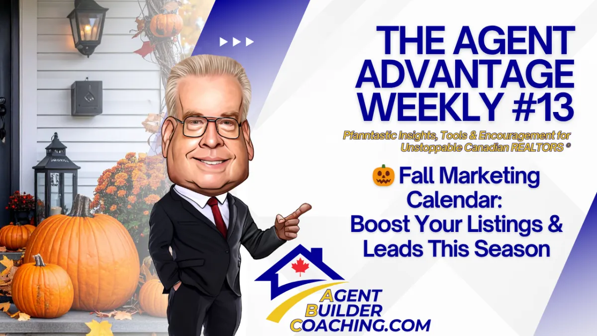 The Agent Advantage Weekly #13 - 🎃 Fall Marketing Calendar: Boost Your Listings & Leads This Season