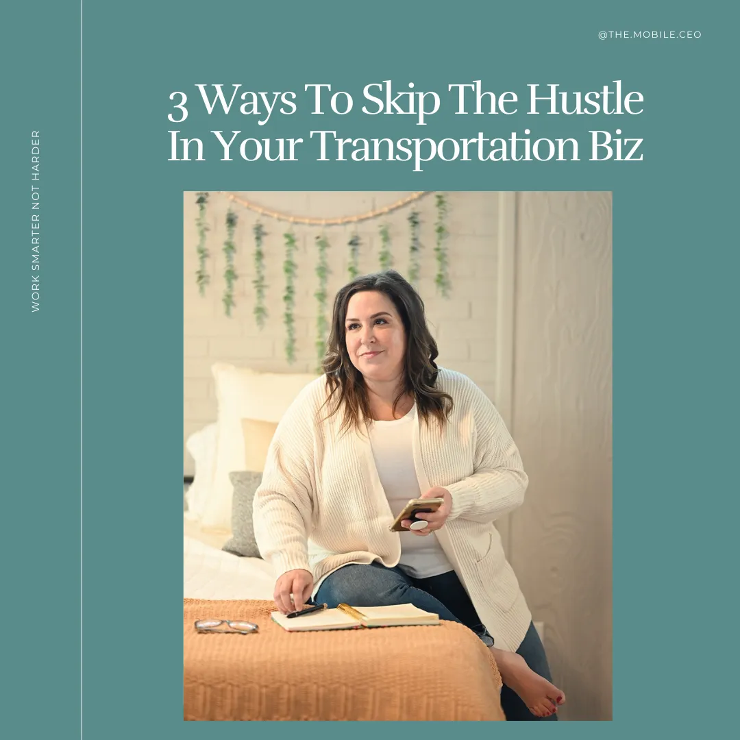 3 Ways To Skip The Hustle In Your Transportation Biz