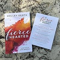 Fierce Hearted by Holley Gerth