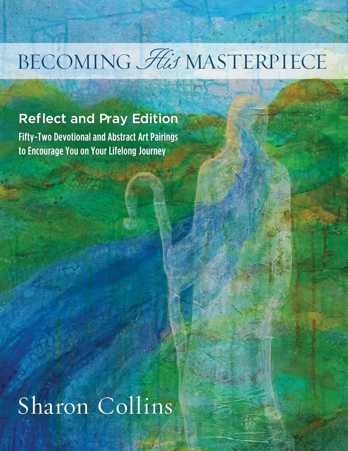 Becoming His Masterpiece Reflect and Pray Edition