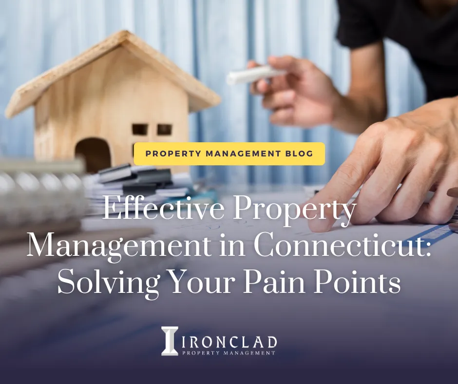 Effective Property Management in Connecticut: Solving Your Pain Points
