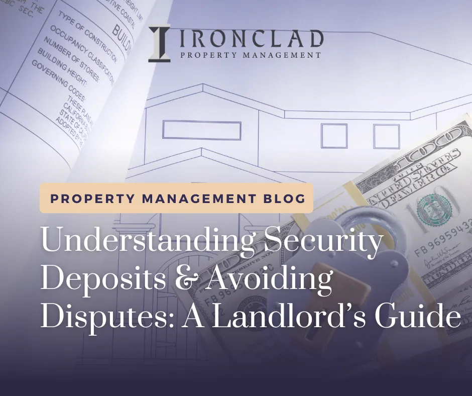 Understanding Security Deposits & Avoiding Disputes: A Landlord’s Guide