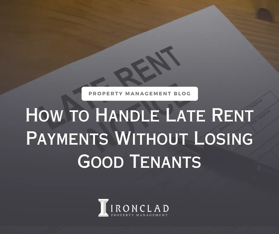How to Handle Late Rent Payments
Without Losing Good Tenants