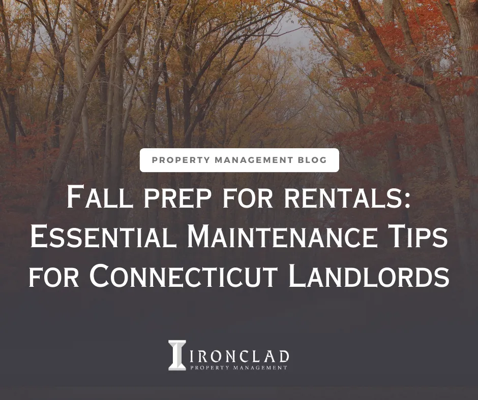 Fall Prep for Rentals: Essential Maintenance Tips for Connecticut Landlords