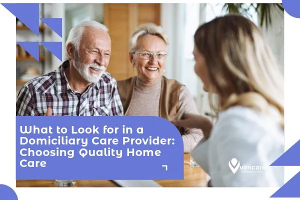 Finding the right domiciliary care provider