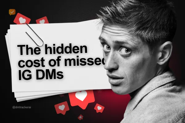 The Hidden Cost of Missed Instagram DMs (And How to Stop Losing Clients)