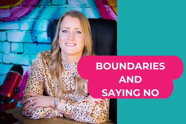 Image of Helen Tudor, with the text "Boundaries And Saying No"