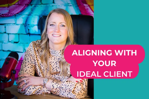 Image of Helen Tudor, with the text "Aligning With Your Ideal Client"