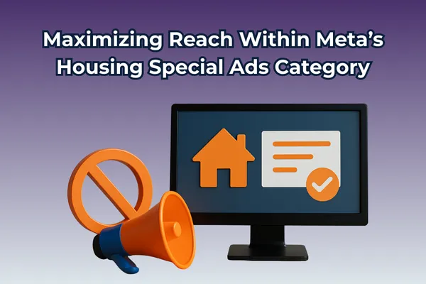 Maximizing Reach with Meta's Housing Special Ad Category | Real Estate Marketing Tips