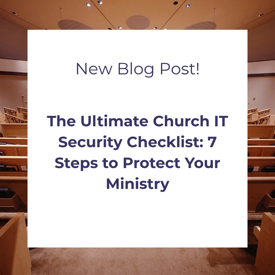 The Ultimate Church IT Security Checklist: 7 Steps to Protect Your Ministry