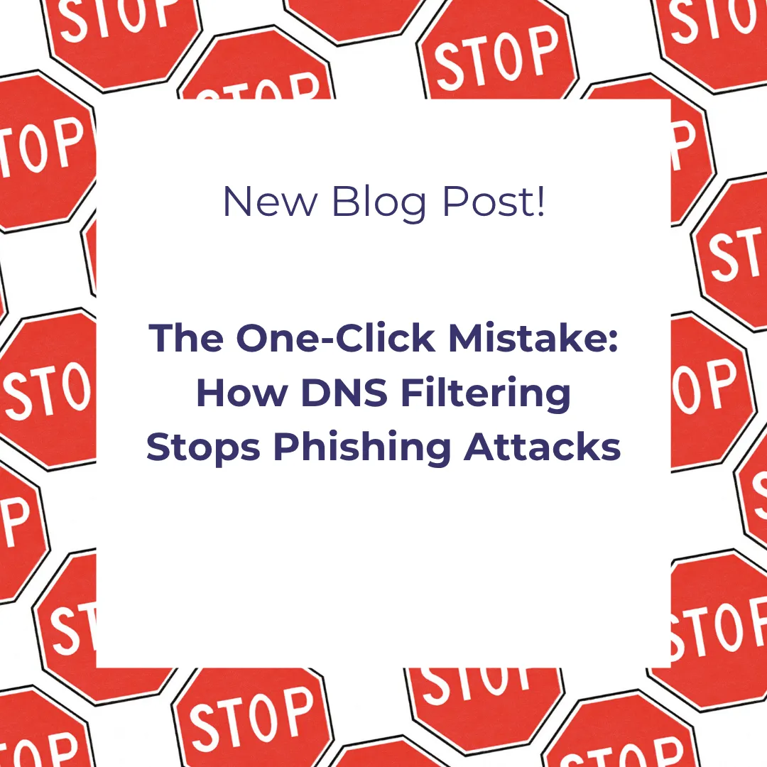 The One-Click Mistake: How DNS Filtering Stops Phishing Attacks