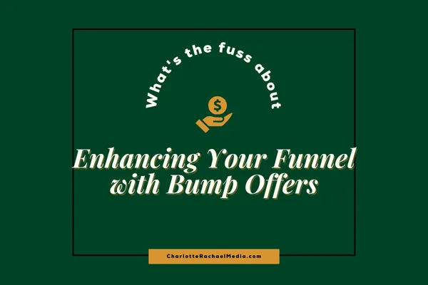 Enhancing Your Funnel with Bump Offers: Boosting Sales with Effective Bump Offers