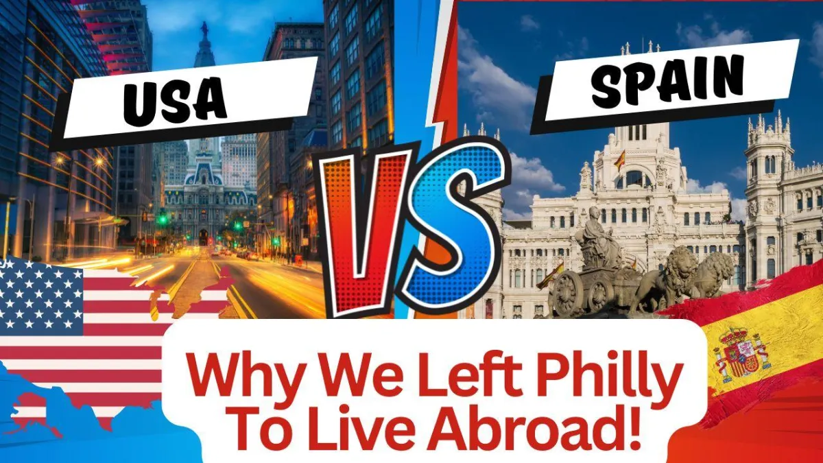 10 Reasons We Left Philly and Moved to Spain: What Life Abroad Really Offers