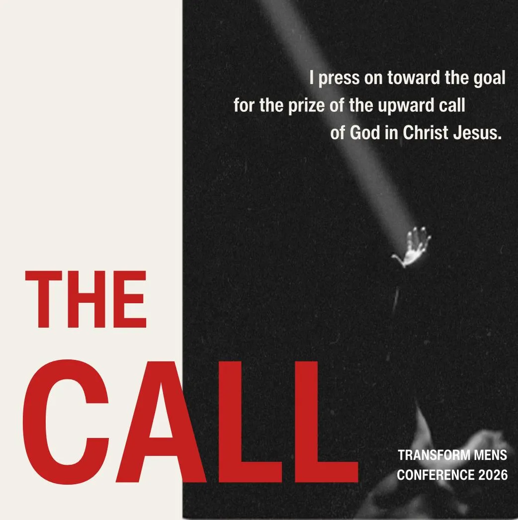Men's Transform Conference - THE CALL |  March 5 - 7, 2026