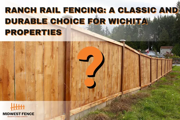 Ranch Rail Fence Wichita