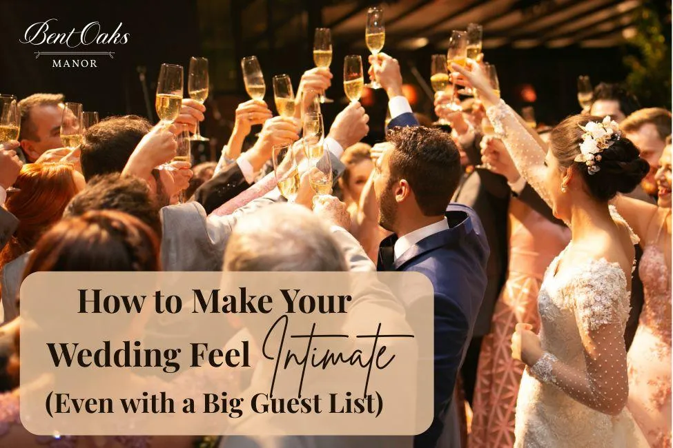 How to Make Your Wedding Feel Intimate (Even with a Big Guest List)
