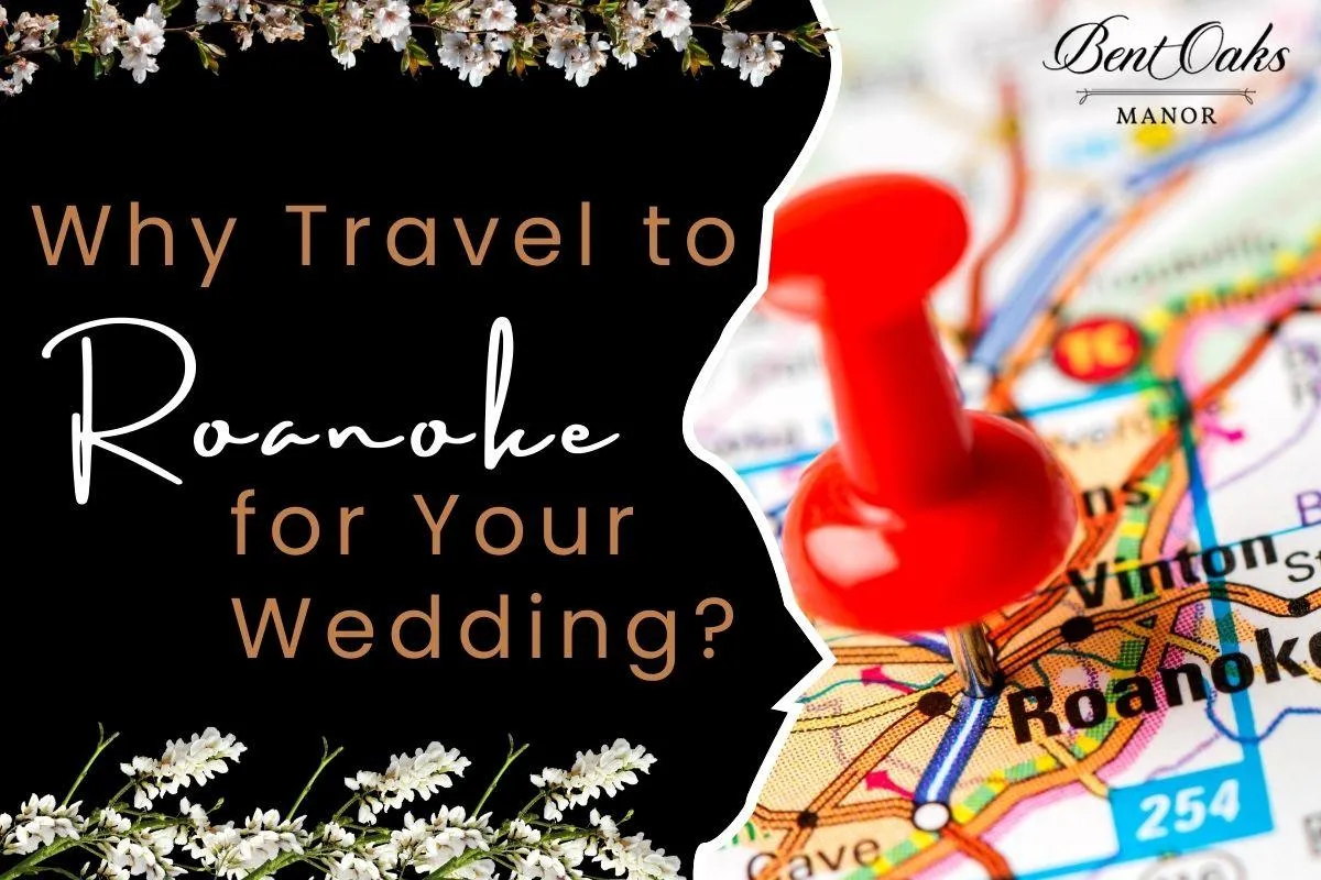 Why Travel to Roanoke for Your Wedding?