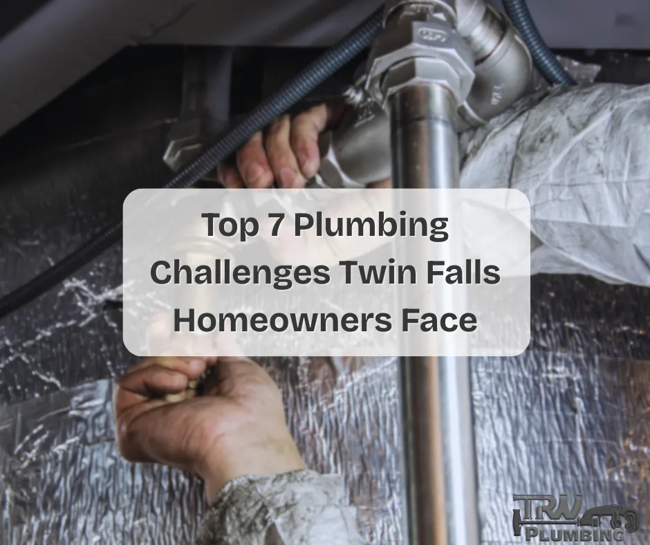 Plumber working on pipes in a Twin Falls home during fall, with blog title overlay