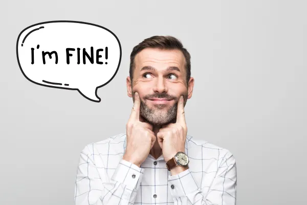 “I’m Fine” Is Costing You More Than You Think

