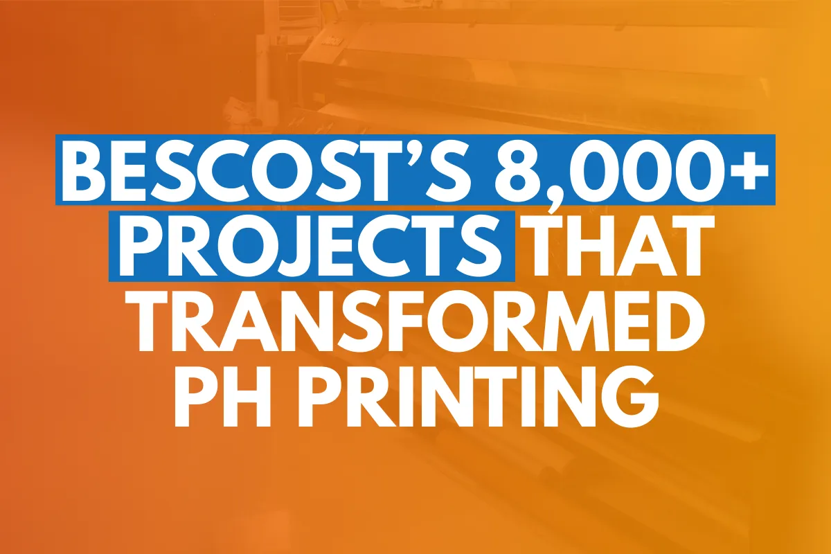 How BesCost Completed 8,000+ Projects and Transformed Large-Format Printing for Filipino Entrepreneurs