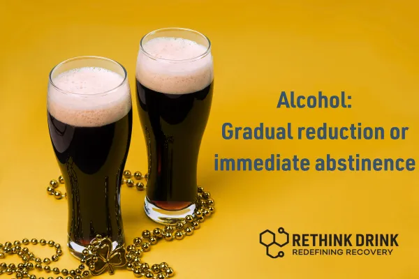Gradual Reduction vs Immediate Abstinence: Why a Softer Approach to Alcohol Works Better