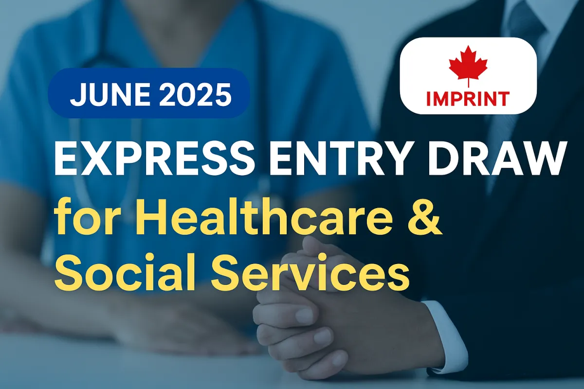 June 2025 Express Entry Draw for Healthcare & Social Services