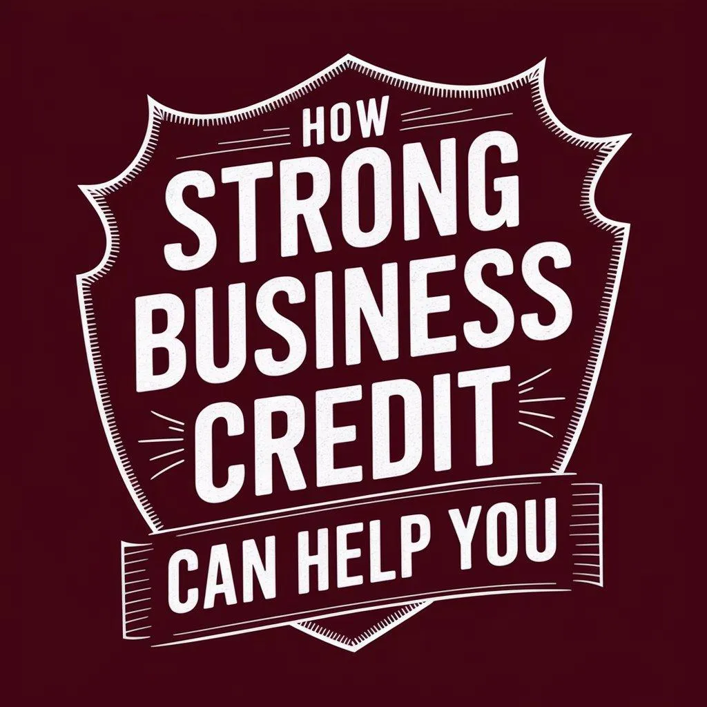 How Strong Business Credit Can Help You