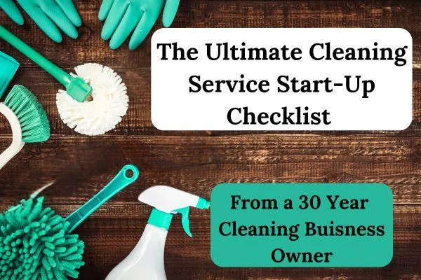 The Ultimate Cleaning Service Start-Up Checklist