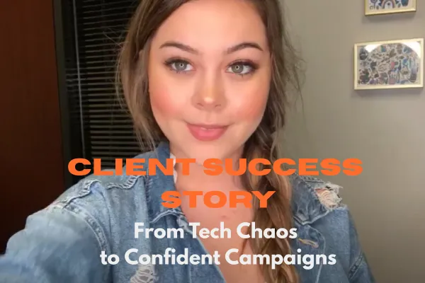 From Tech Chaos to Confident Campaigns