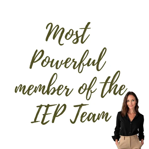 The Most Powerful Member of the IEP Team