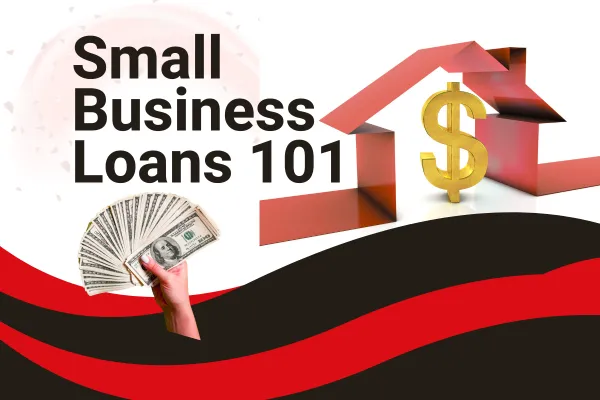 Small Business Loans 101