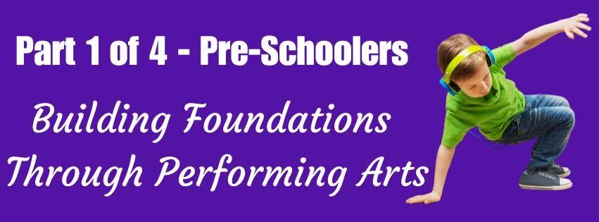 Part 1 of 4: Building Foundations Through Performing Arts - PreSchoolers