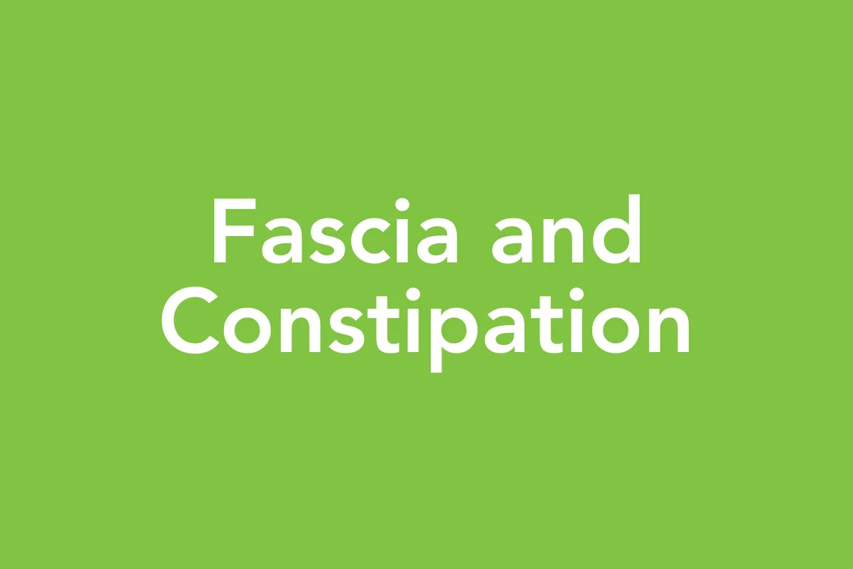 Post 12: Fascia and Constipation: Understanding Why Your Child Struggles to Poop