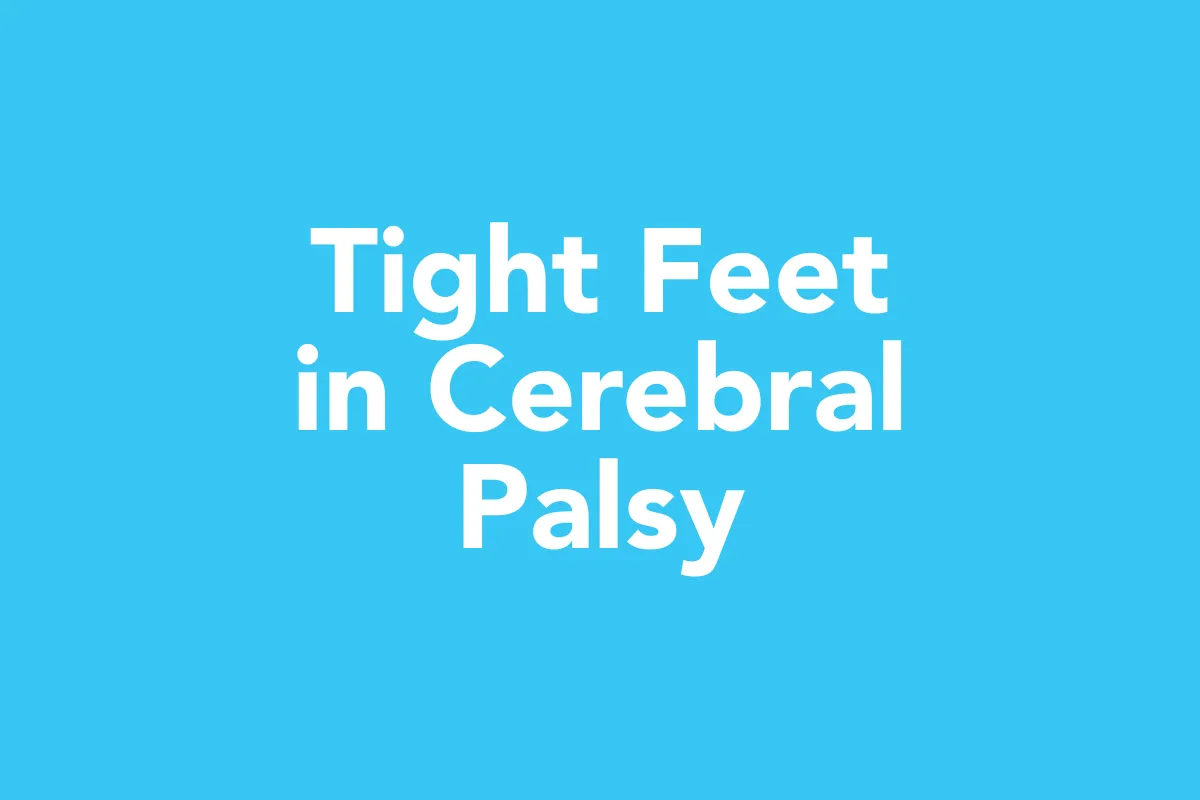Post 18: Freeing the Feet: Why Fascia Therapy Helps Children with CP Move Better
