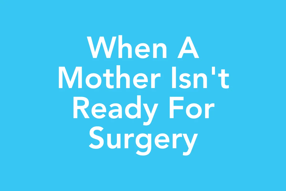 Post 34: When Hip Surgery Is Scheduled but a Mother Isn’t Ready: A Cerebral Palsy Story