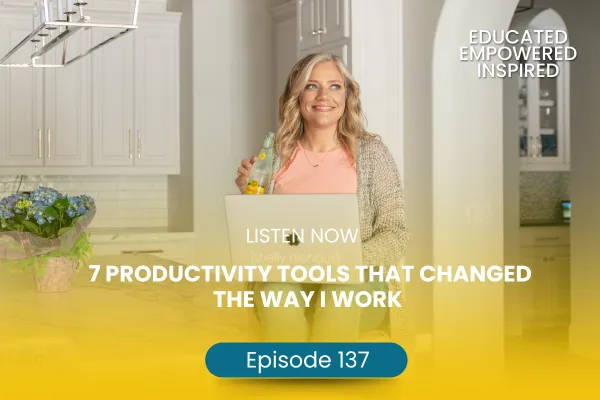 #137 7 Productivity Tools That Changed the Way I Work