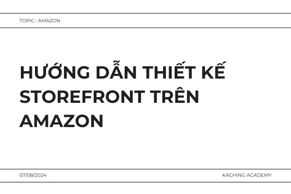 Hướng dẫn thiết kế Storefront trên Amazon